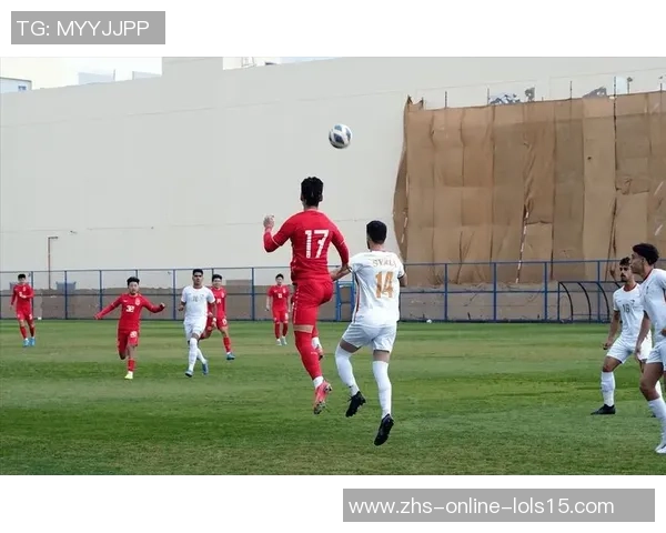 中国男足对阵叙利亚精彩视频回顾与比赛分析全景呈现