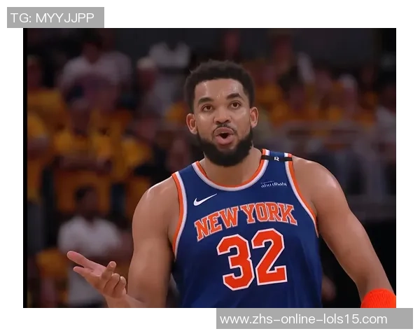 卡尔安东尼唐斯如何在NBA赛场上展现全能球员的风采与潜力